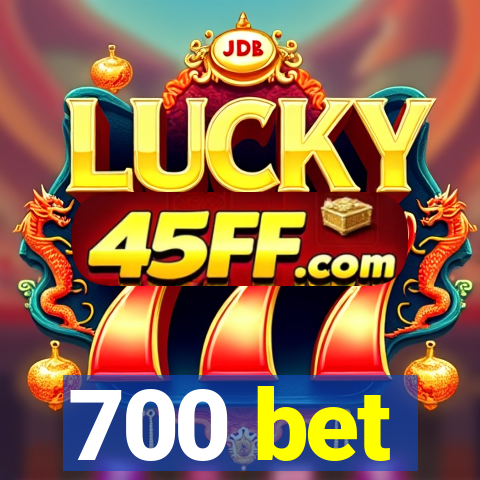 700 bet